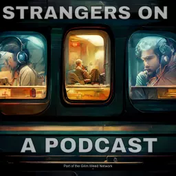 Strangers on a Podcast