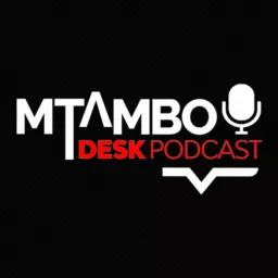 Mtambo Desk Podcast artwork