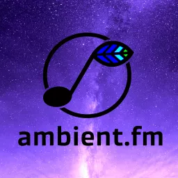 The Ambient Music Podcast from Ambient.FM