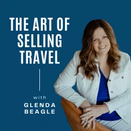 The Art Of Selling Travel Podcast artwork