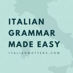 Italian Grammar Made Easy Podcast artwork