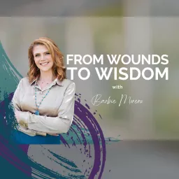 From Wounds to Wisdom (Previously the Mental-Hell Podcast)