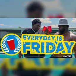 Everyday Is Friday Show Podcast artwork