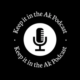 Keep it in the Ak Podcast artwork