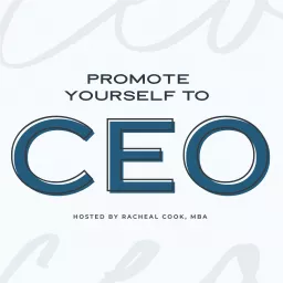 Promote Yourself to CEO | Small Business Strategy for Women Entrepreneurs Podcast artwork