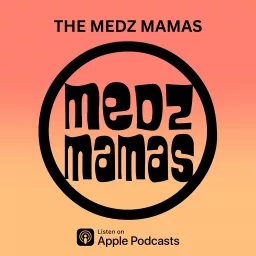 The Medz Mamas Podcast artwork
