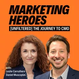 Marketing Heroes [Unfiltered] The Journey to CMO Podcast artwork