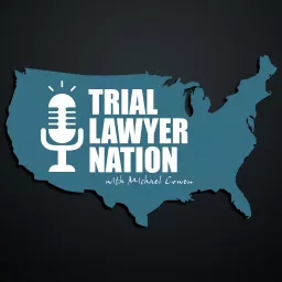 Trial Lawyer Nation Podcast artwork