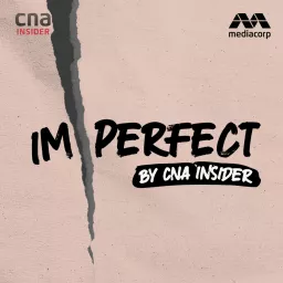 Imperfect by CNA Insider Podcast artwork