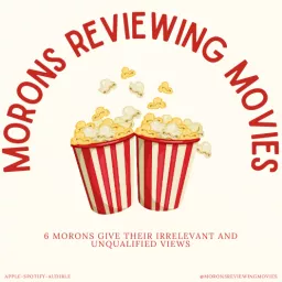 Morons Reviewing Movies Podcast