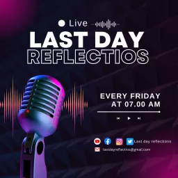 Last Day Reflections Podcast artwork