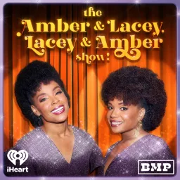 The Amber & Lacey, Lacey & Amber Show! Podcast artwork