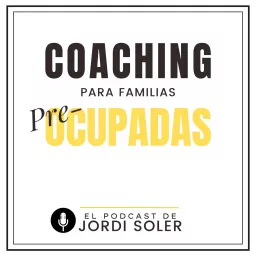 Coaching para familias pre-ocupadas Podcast artwork