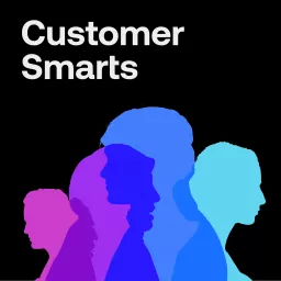 Customer Smarts Podcast artwork