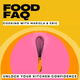 Food FAQ - Home Cooking & Kitchen Tips (learning how to cook & dirty jokes) Podcast artwork