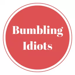 Bumbling Idiots: The Online Dating Podcast for the Rest of Us