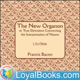 The New Organon Or True Directions Concerning The Interpretation of Nature by Francis Bacon