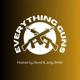 Everything Guns Podcast artwork