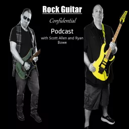 Rock Guitar Confidential with Scott Allen and Ryan Bowe Podcast artwork