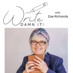 Write, Damn It! with Zoe Richards Podcast artwork