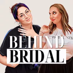 Behind Bridal Podcast artwork