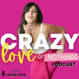 Crazy Love or Nothing Podcast artwork