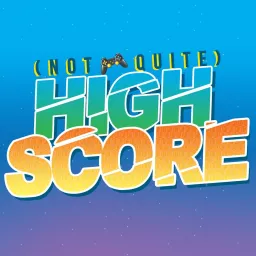 Not Quite High Score Podcast artwork