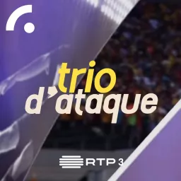 Trio D' Ataque - Podcast