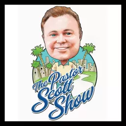 The Pastor Scott Show