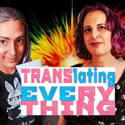 TRANSlating Everything Podcast artwork