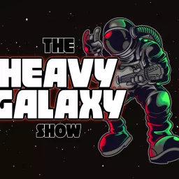 The Heavy Galaxy Show Podcast artwork