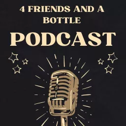 4 Friends and a Bottle podcast artwork
