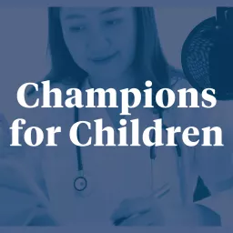 Champions for Children Podcast artwork