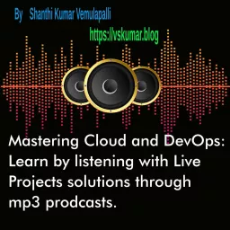 Mastering Cloud and DevOps: Learn by listening with Live Projects solutions Podcast artwork