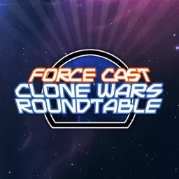 Clone Wars Roundtable: Information, Commentary, and Discussion About Star Wars: The Clone Wars Podcast artwork