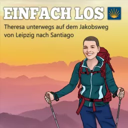 EINFACH LOS - Theresa unterwegs auf dem Jakobsweg von Leipzig nach Santiago Podcast artwork