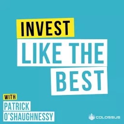 Invest Like the Best with Patrick O'Shaughnessy Podcast artwork