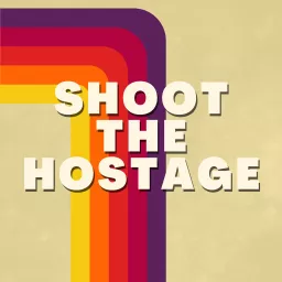 Shoot The Hostage Podcast artwork