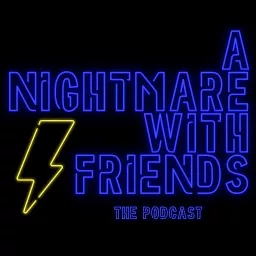A Nightmare With Friends Podcast artwork