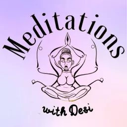 Meditations With Desi Podcast artwork