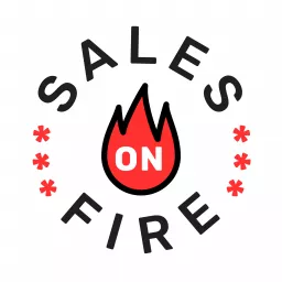 Продажи в огне / Sales on Fire Podcast artwork