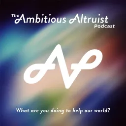 The Ambitious Altruist Podcast artwork