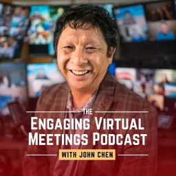 Engaging Virtual Meetings Podcast with John Chen artwork