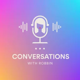 Conversations with Robbin Podcast artwork