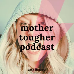Mother Tougher Podcast artwork