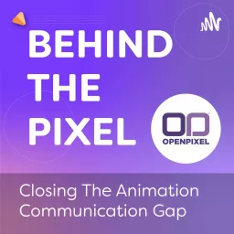 Behind The Pixel: Closing The Animation Communication Gap Podcast artwork