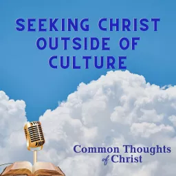 Seeking Christ outside of culture (Common Thoughts of Christ)