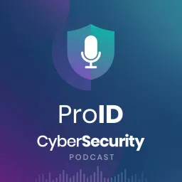 CyberSecurity Podcast ProID