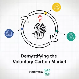 Demystifying the Voluntary Carbon Market With Cool Effect Podcast artwork