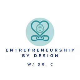 Entrepreneurship by Design w/ Dr. C Podcast artwork